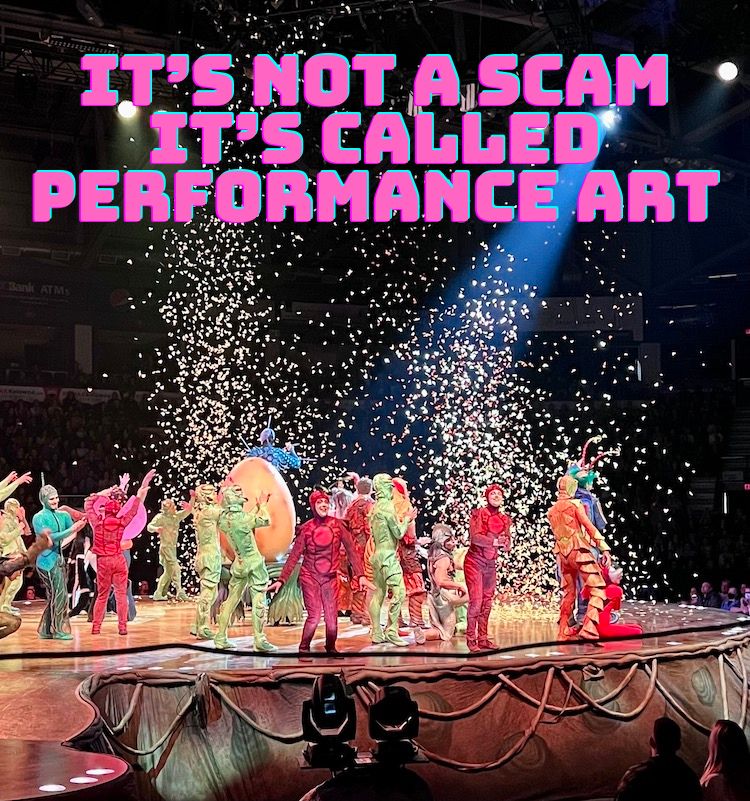 It’s not a scam it’s called performance art.