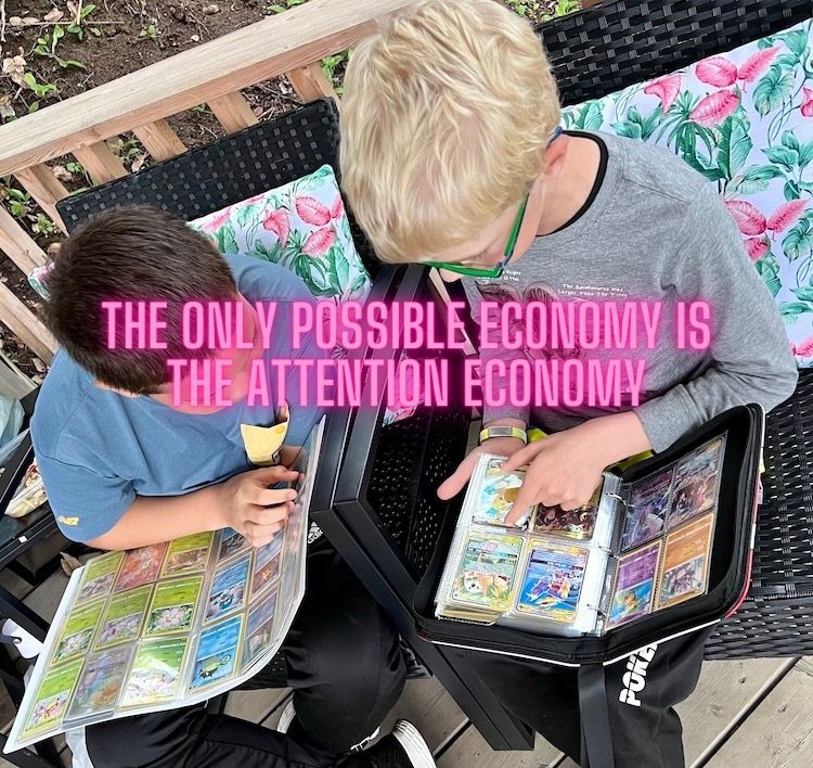 The only possible economy is the attention economy